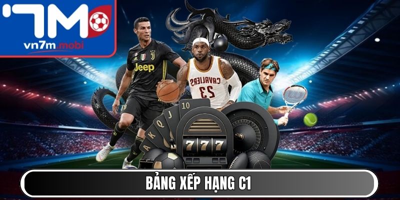 Bảng xếp hạng C1