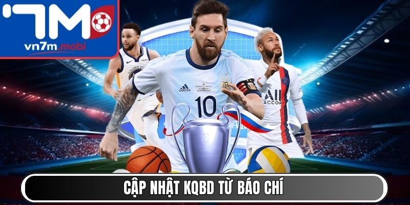 Cập nhật KQBD từ báo chí