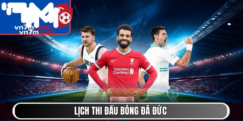 Lịch thi đấu bóng đá Đức