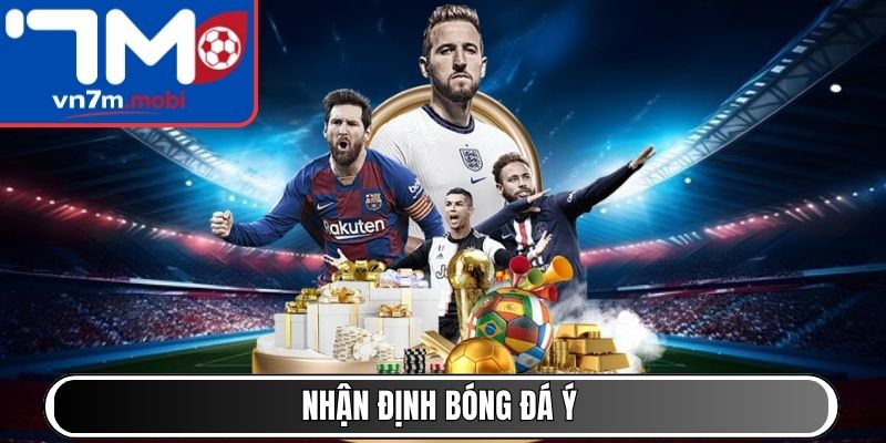 Nhận định bóng đá Ý