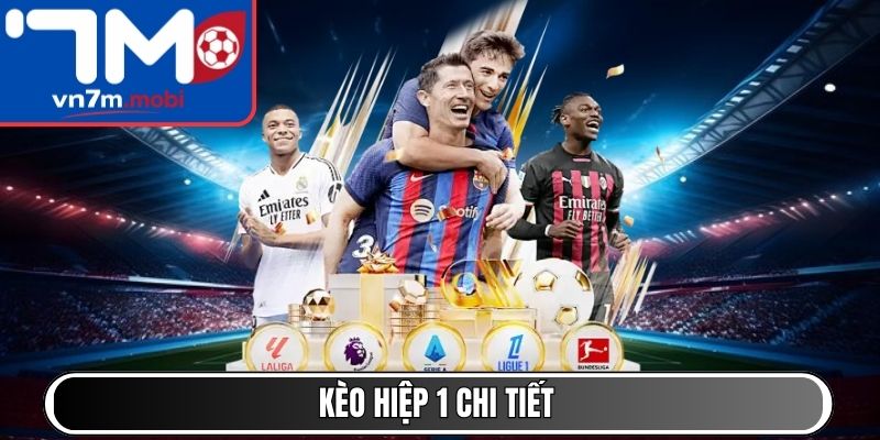 Kèo hiệp 1 chi tiết