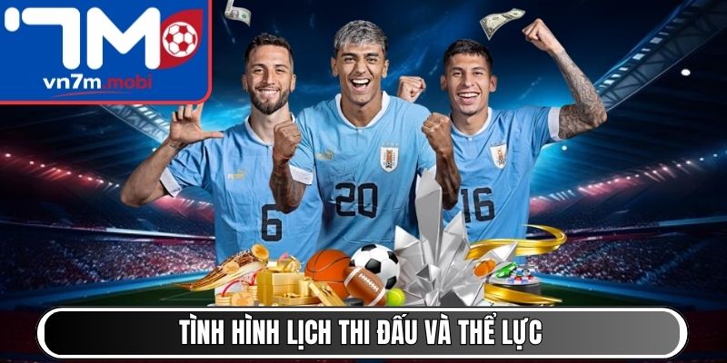 Tình hình lịch thi đấu và thể lực