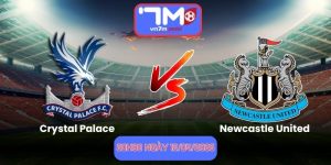 Nhận Định Crystal Palace Vs Newcastle United 20h00 Ngày 12/04/2026