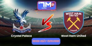 Nhận Định Crystal Palace Vs West Ham United 02h00 Ngày 21/04/2026