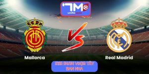 Nhận Định Mallorca Vs Real Madrid 21h15 Ngày 04/04/2026